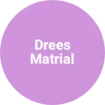 Business logo of Drees matrial
