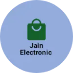 Business logo of Jain electronic
