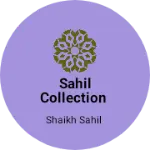 Business logo of Sahil collection