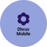 Business logo of Dhruv mobile