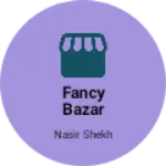 Business logo of Fancy bazar