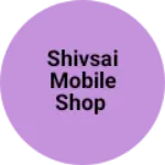 Business logo of Shivsai mobile shop