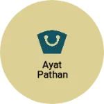 Business logo of Ayat pathan