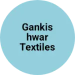 Business logo of Gankishwar textiles