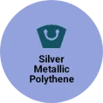 Business logo of SILVER METALLIC POLYTHENE FOR DONA LAMINATION.12mm