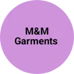 Business logo of M&M Garments based out of East Delhi