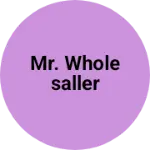 Business logo of Mr. Wholesaller