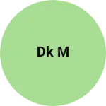 Business logo of Dk m