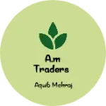 Business logo of A.m traders