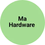 Business logo of MA Hardware