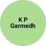 Business logo of K P garmedh