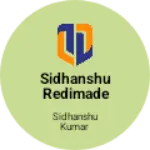 Business logo of Sidhanshu redimade shop