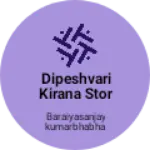 Business logo of Dipeshvari kirana stor