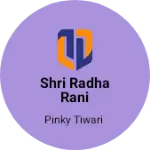 Business logo of Shri Radha Rani fashion