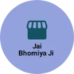 Business logo of Jai bhomiya Ji