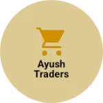Business logo of AYUSH TRADERS