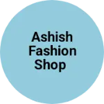 Business logo of Ashish fashion shop