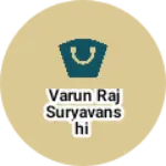 Business logo of Varun raj suryavanshi