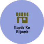 Business logo of Kapde ka bijnesh