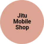 Business logo of Jitu mobile shop
