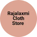 Business logo of Rajalaxmi cloth store