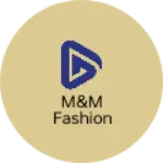 Business logo of M&M fashion