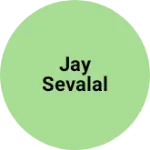 Business logo of Jay Sevalal