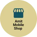Business logo of Amit mobile shop