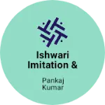 Business logo of Ishwari Imitation & Cosmetics