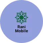 Business logo of Rani Mobile