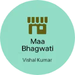 Business logo of Maa Bhagwati enterprises