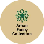 Business logo of Arhan fancy collection