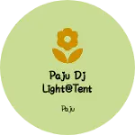 Business logo of PAJU DJ LIGHT@TENT HOUSE