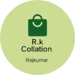 Business logo of R.k collation