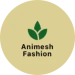 Business logo of Animesh Fashion