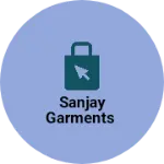Business logo of Sanjay garments