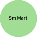 Business logo of SM Mart
