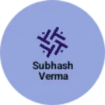 Business logo of Subhash verma