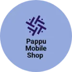 Business logo of Pappu mobile Shop