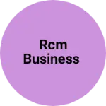 Business logo of RCM BUSINESS