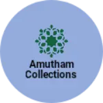 Business logo of Amutham Collections