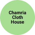 Business logo of CHAMRIA CLOTH HOUSE