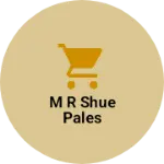 Business logo of M R shue pales