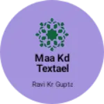 Business logo of Maa kd textael