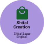 Business logo of Shital creation