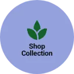 Business logo of Shop collection