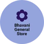 Business logo of Bhavani General store