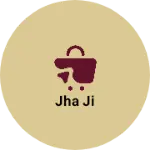 Business logo of Jha ji