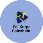 Business logo of Sai kurpa caleshain