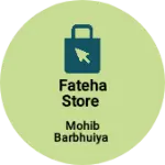 Business logo of Fateha Store